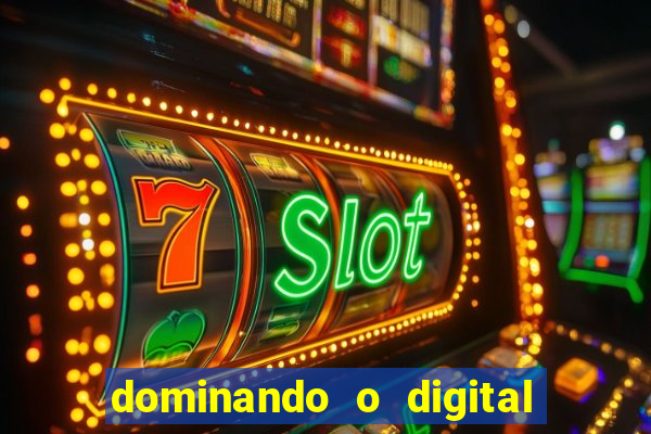 dominando o digital definitivo reclame aqui